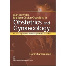 800 Multiple Choice (True/False) Questions in Obstetrics and Gynecology;1st Edition 2017 By Eranthi Samarakoon