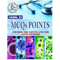 MCQ Points for FMGE, DNB, NEET-PG, UPSC-CMS, INI-CET:8th Edition 2024 By Kamal Kv