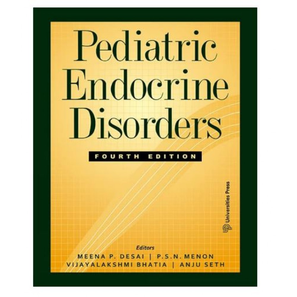 Pediatric Endocrine Disorders;4th Edition 2023 by Meena P Desai & P. S. N Menon 