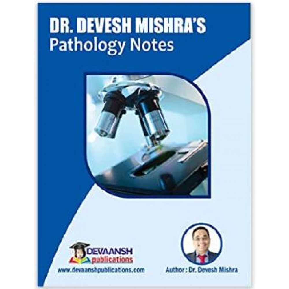 Pathology  Notes : 1st Edition 2020 By Dr. Devesh Mishra 