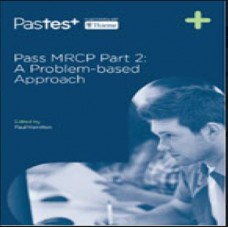 Pass MRCP(Part 2): A Problem-Based Approach;1st Edition 2015 By Paul K. Hamilton