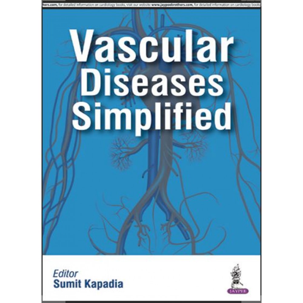 Vascular Diseases Simplified:1st Edition 2016 By Kapadia Sumit & Kapadia Sumit