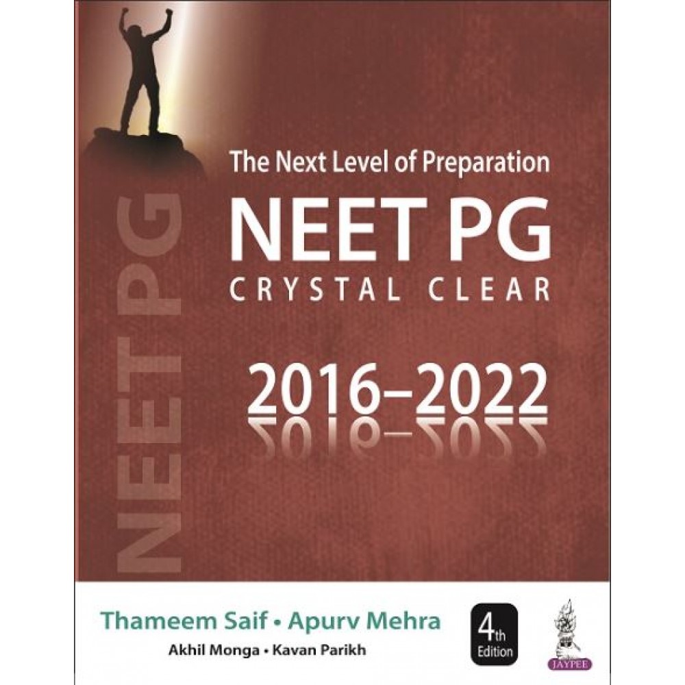 The Next Level Of Preparation NEET PG Crystal Clear (2016-2022);4th Edition 2023 By Thameem Saif & Apurv Mehra