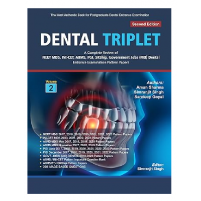 DENTAL TRIPLET:A Complete Review of NEET MDS, INI-CET, AIIMS, PGI, SRShip, Government Jobs (MO) Dental Entrance Examination Papers;2nd Edition 2023 by Aman Sharma, Simranjit Singh, Sandeep Goyal