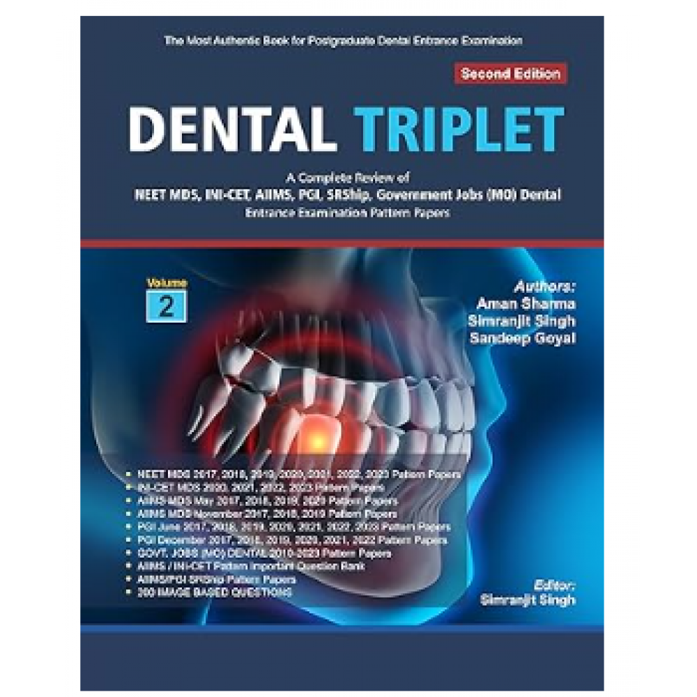 DENTAL TRIPLET:A Complete Review of NEET MDS, INI-CET, AIIMS, PGI, SRShip, Government Jobs (MO) Dental Entrance Examination Papers;2nd Edition 2023 by Aman Sharma, Simranjit Singh, Sandeep Goyal