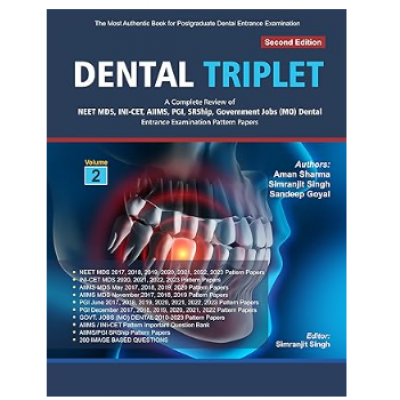 DENTAL TRIPLET:A Complete Review of NEET MDS, INI-CET, AIIMS, PGI, SRShip, Government Jobs (MO) Dental Entrance Examination Papers;2nd Edition 2023 by Aman Sharma, Simranjit Singh, Sandeep Goyal