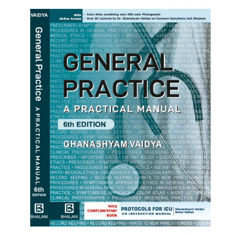 General Practice: A Practical Manual (with Complimentary book Protocols for ICU: An Instruction manual);6th Edition 2023 by Ghanshyam M Vaidya