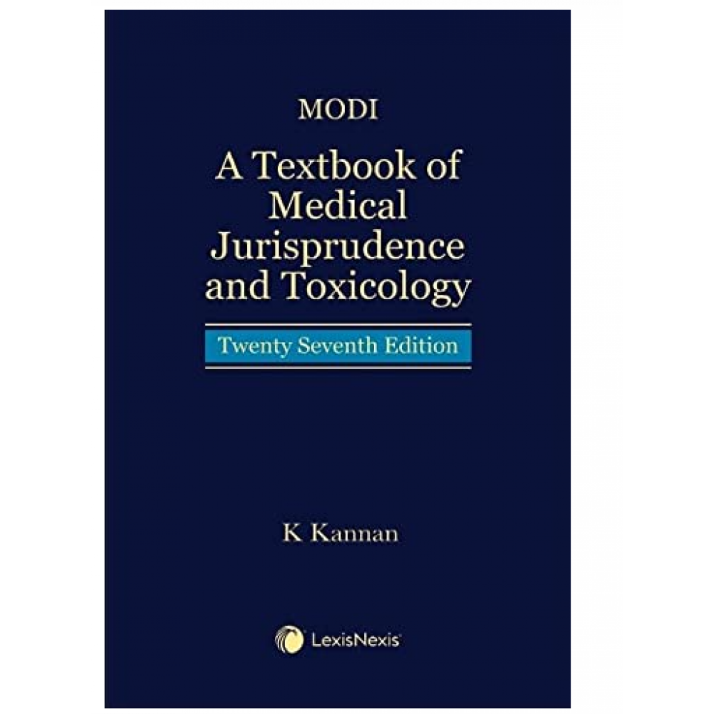 A Textbook of Medical Jurisprudence and Toxicology;27th Edition K Kannan