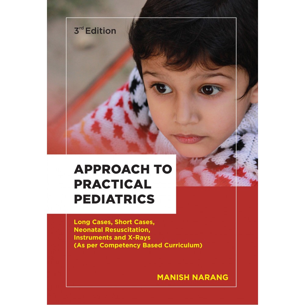 Approach to Practical Pediatrics;3rd Edition 2021 By Dr Manish Narang