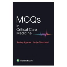 MCQs in Critical Care Medicine;1st Edition 2016 By Sandeep Aggarwal, Gunjan Chanchalani