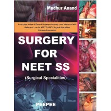 Surgery for NEET SS(Surgical specialities);1st Edition 2020 By Madhur Anand