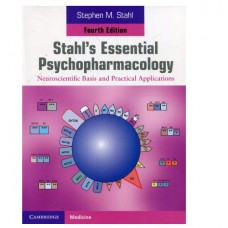 Stahl's Essential Psychopharmacology:Neuroscientific Basis and Practical Applications;4th Edition 2013 By Stephen M.stahl