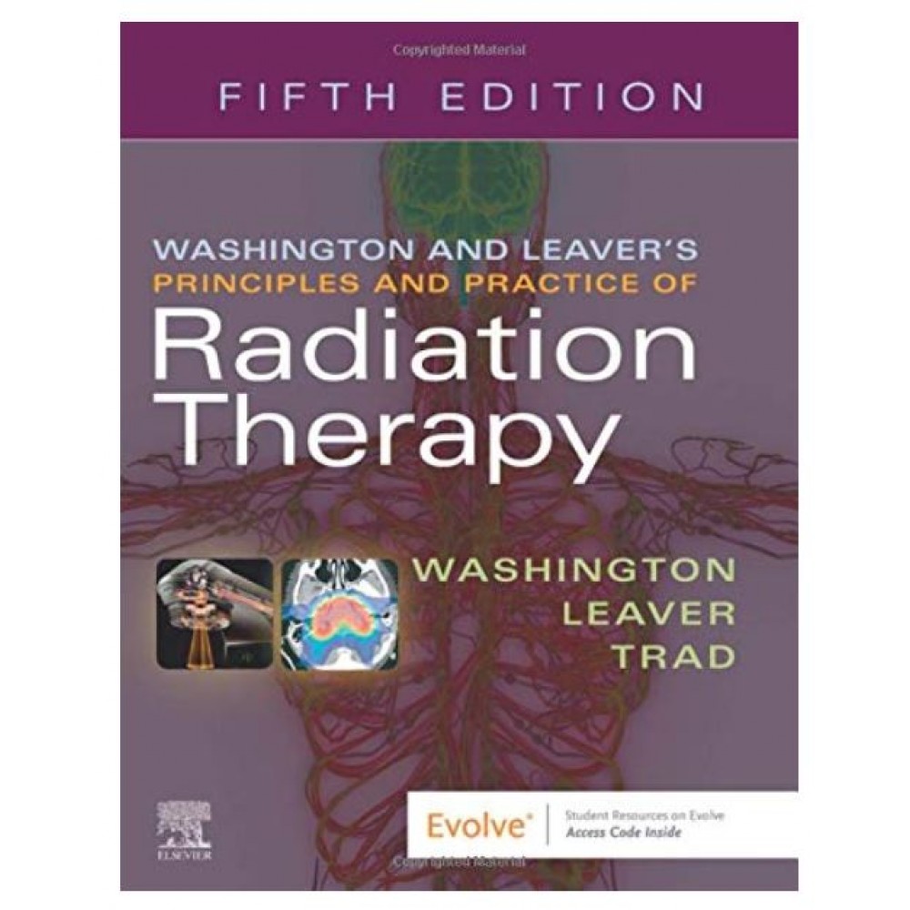 Washington & Leaver’s Principles and Practice of Radiation;5th Edition 2020 By Charles M Washington