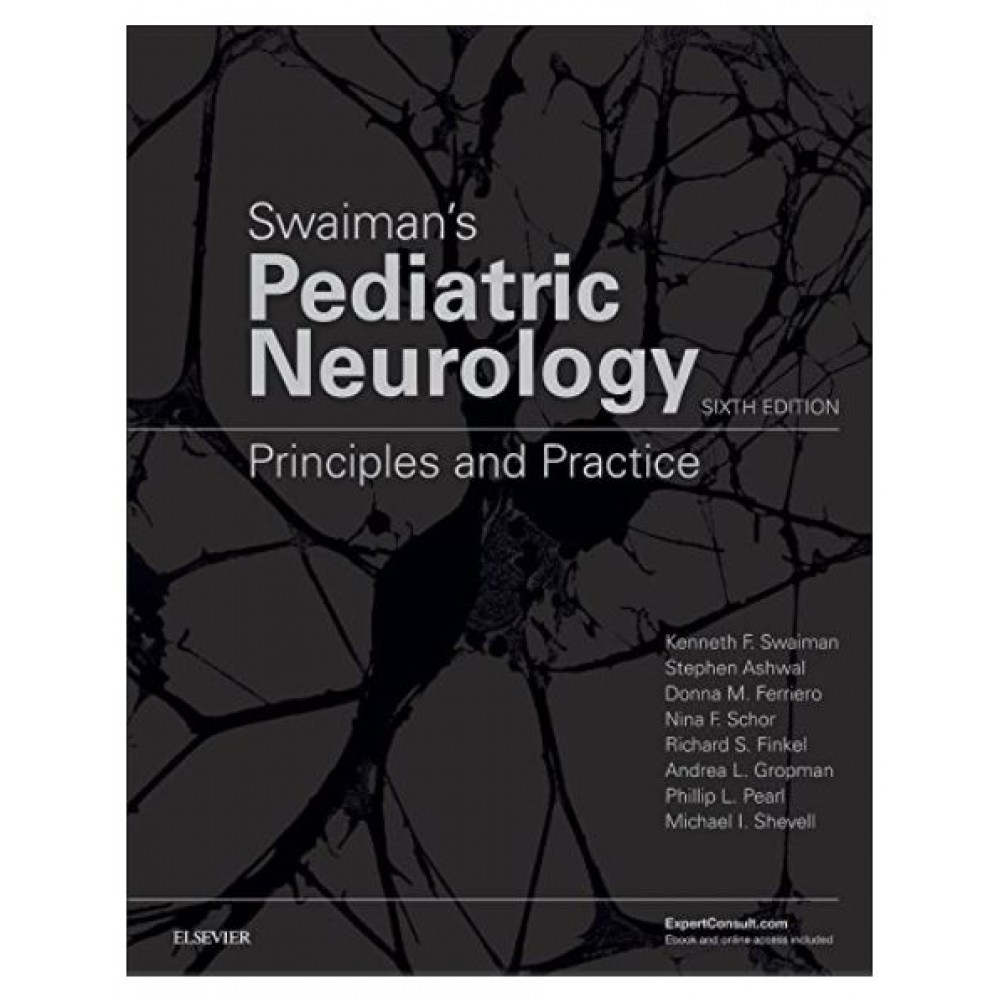 Swaiman's Pediatric Neurology: Principles And Practice;6th Edition 2017 By Kenneth F Swaiman