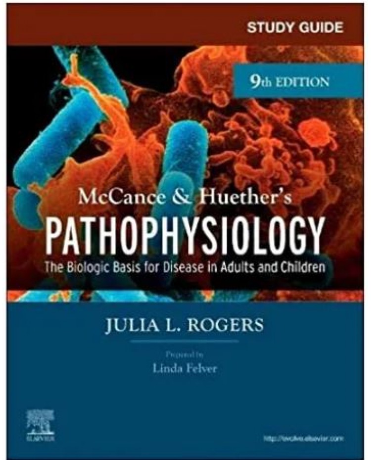  Study Guide For Mccance And Huethers Pathophysiology The Biologic Basis For Disease In Adults And Children:9th Edition 2023 By Rogers JL