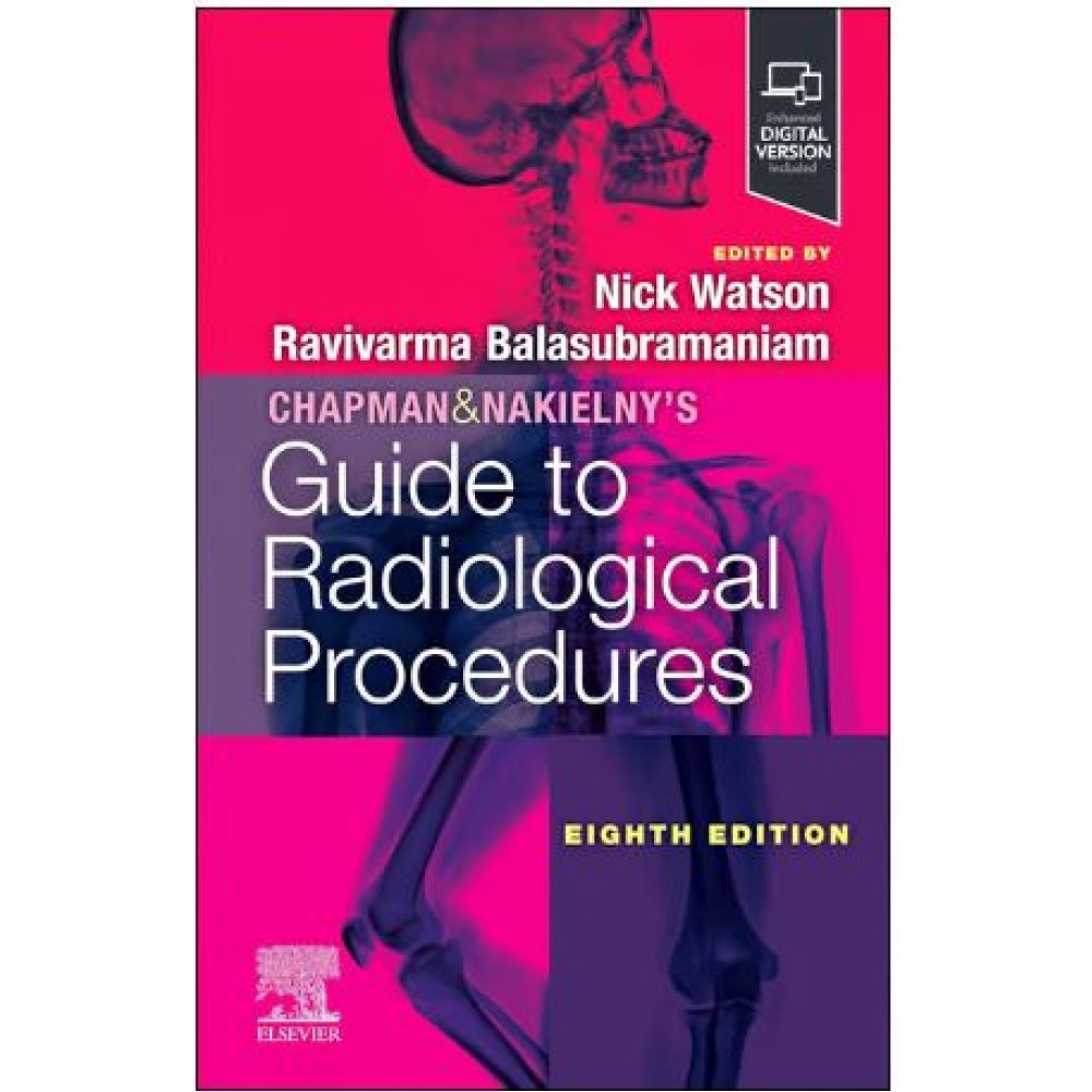 Chapman And Nakielnys Guide To Radiological Procedures With Access Code: 8th Edition 2024 By Ravivarma Balasubramaniam