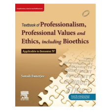 Textbook on Professionalism, Professional Values And Ethics Including Bioethics;1st Edition 2023 by Sonali Banerjee