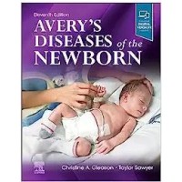 Averys Diseases of the Newborn: 11th Edition 2024 By Christine Gleason & Taylor Sawyer