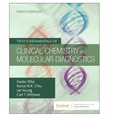 Tietz Fundamentals of Clinical Chemistry And Molecular Diagnostics;9th Edition 2024 by Nader Rifai & Ian young