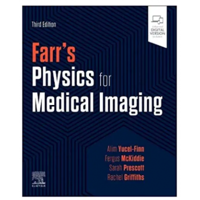 Farr's Physics For Medical Imaging:3rd Edition 2023 By Alim Yucel Finn & Fergus Mckiddie