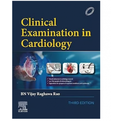 Clinical Examination in Cardiology;3rd Edition 2024 By BN Vijay Raghawa Rao