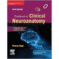 Textbook of Clinical Neuroanatomy:5th Edition 2024 By Vishram singh