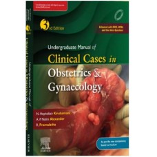 Undergraduate Manual of Clinical Cases in Obstetrics & Gynaecology;3rd Edition 2024 By. Hephzibah Kirubamani 