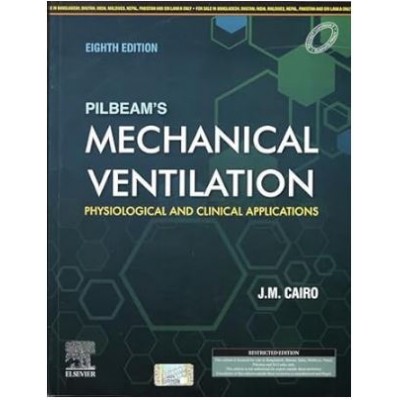 Pilbeams Mechanical Ventilation: Physiological and Clinical Applications: 8th (SAE ) By J M Cairo