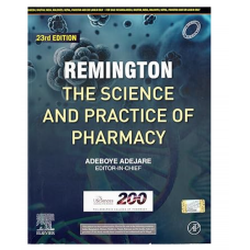 Remington the science and practice of pharmacy;23rd Edition 2021 by Aseboye Adejare