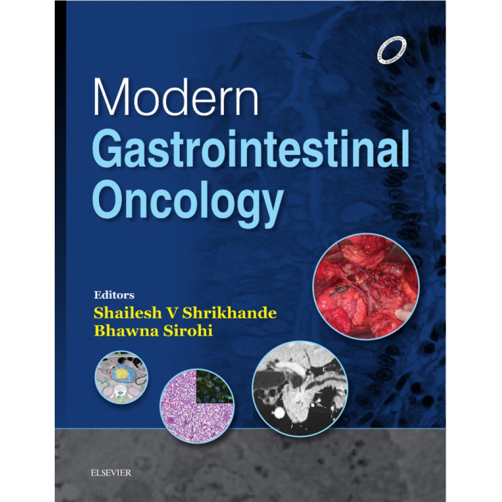 Modern Gastrointestinal Oncology;1st Edition 2015 By Shailesh V. Shrikhande & bhawna Sirohi