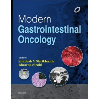 Modern Gastrointestinal Oncology;1st Edition 2015 By Shailesh V. Shrikhande & bhawna Sirohi