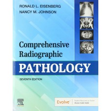 Comprehensive Radiographic Pathology;7th Edition 2020 by Ronald L. Eisenberg & Nancy M. Johnson