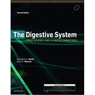 The Digestive System: Basic Science And Clinical Conditions;2nd Edition 2018 By Margaret Smith Dion Morton