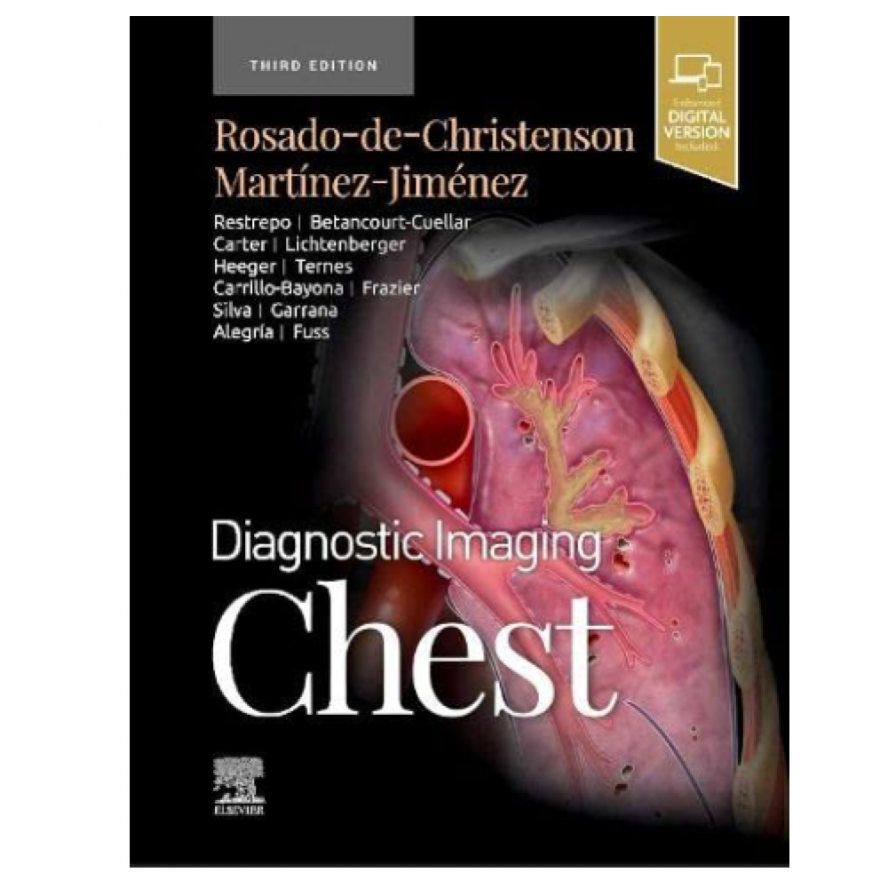 Diagnostic Imaging Chest;3rd Edition 2022 by Melissa L. Rosado-de-Christenson