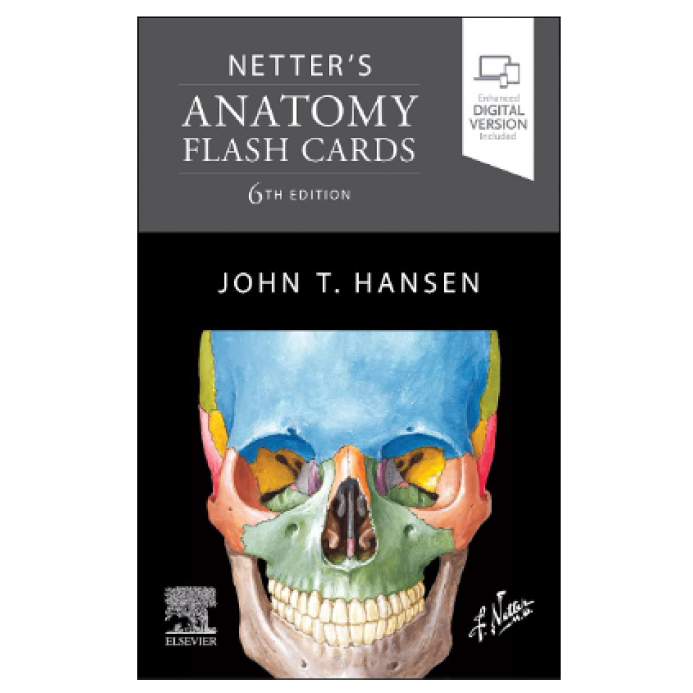 Netter's Anatomy Flash Cards;6th Edition 2022 by John T. Hansen 