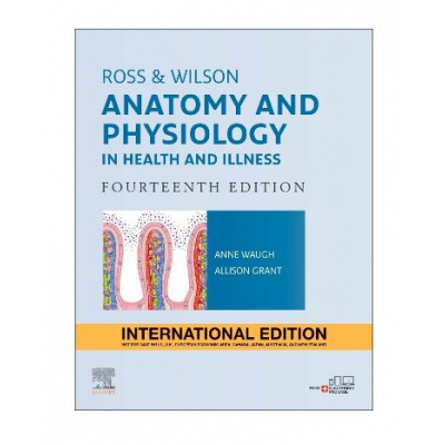 Ross & Wilson Anatomy and Physiology in Health and illness;14th Edition 2022 by Allison Grant & Anne Waugh