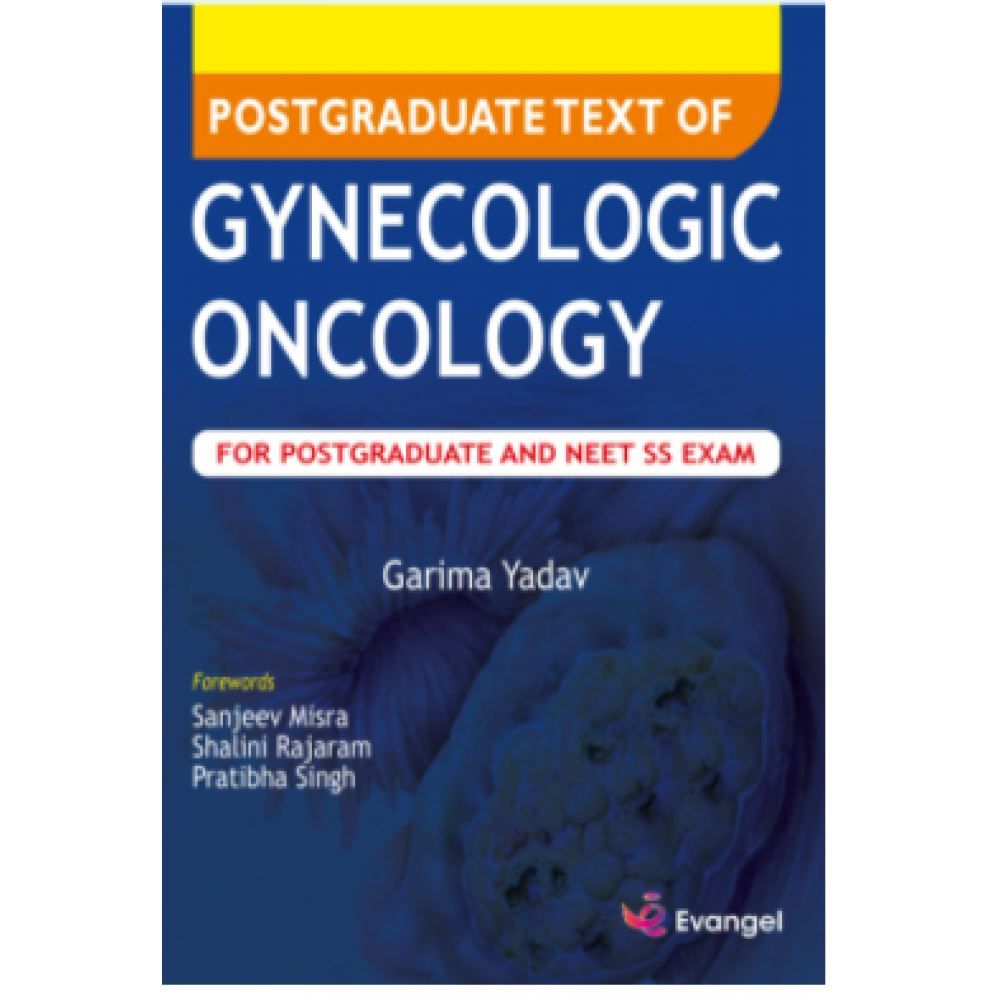 Postgraduate Text of Gynecologic Oncology for Postgraduate & NEET SS Exam;1st Edition 2021 By Garima Yadav