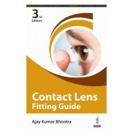 Contact Lens Fitting Guide;3rd Edition 2025 By Ajay Kumar Bhootra