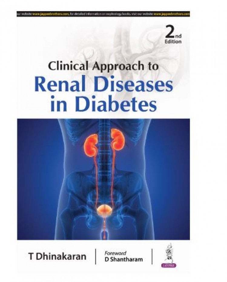 Clinical Approach to Renal Diseases in Diabetes;2nd Edition 2025 by T Dhinakaran