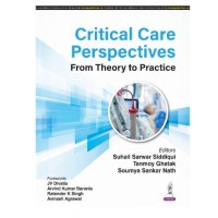 Critical Care Perspectives: From Theory to Practice;1st Edition 2025 by Tanmoy Ghataksoumya, Sankar Nath