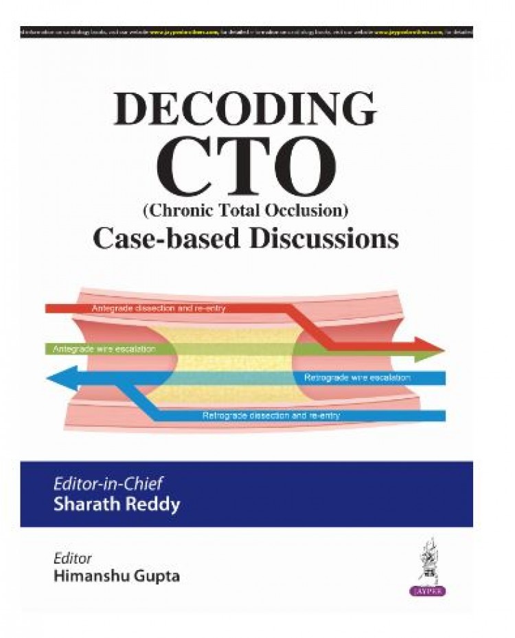  Decoding CTO (Chronic Total Occlusion) Case-Based Discussions;1st Edition 2025 by Sharath Reddy & Himanshu Gupta