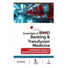 Essentials of Blood Banking & Transfusion Medicine;3rd Edition 2025 by SR  Mehdi