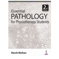 Essential Pathology For Physiotherapy Students;2nd Edition 2025 by Harsh Mohan 