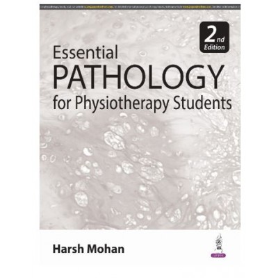 Essential Pathology For Physiotherapy Students;2nd Edition 2025 by Harsh Mohan 