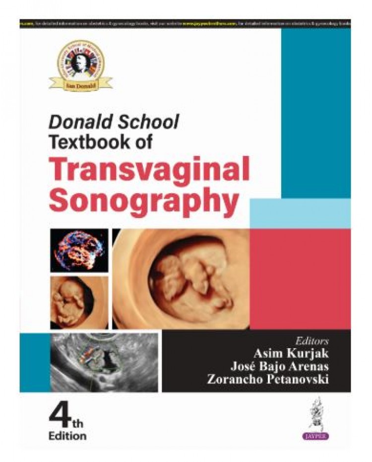 Donald School Textbook of Transvaginal Sonography;4th Edition 2025 by Asim Kurjak, Jose Bajo Arenas & Zorancho Petanovski