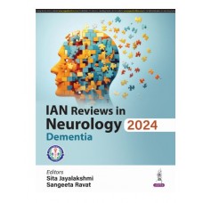 IAN Reviews in Neurology 2024: Dementia;1st Edition 2025 by Sita Jayalakshmi & Sangeeta Ravat