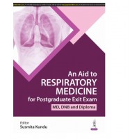 An Aid to Respiratory Medicine for Postgraduate Exit Exam (MD, DNB & Diploma);1st Edition 2025 by Sushmita Kundu