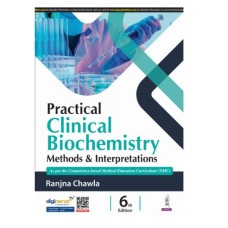 Practical Clinical Biochemistry: Methods & Interpretations;6th Edition 2025 by Ranjna Chawla