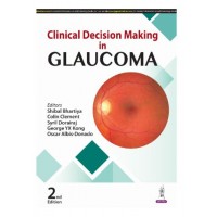 Clinical Decision Making in Glaucoma;2nd Edition 2025 by Shibal Bhartiya & Colin Clement 