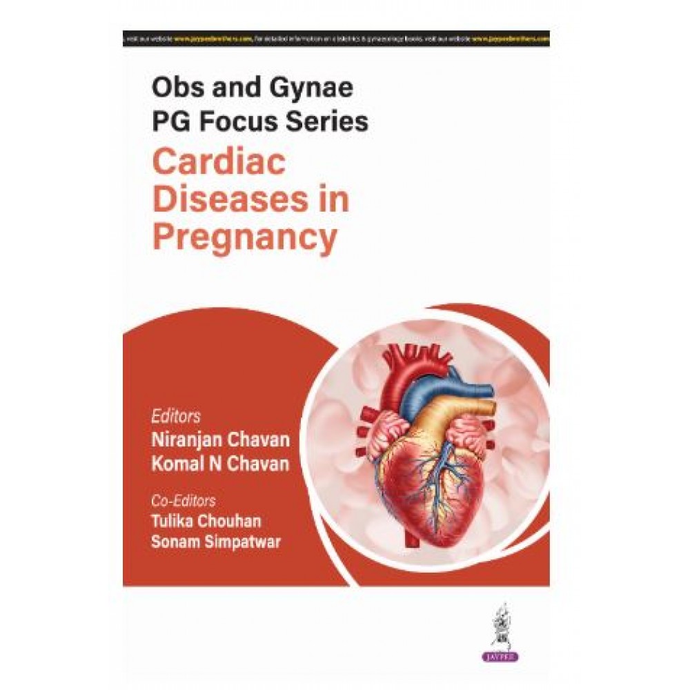 Obs and Gynae PG Focus Series: Cardiac Diseases in Pregnancy;1st Edition 2025 by Komal N Chavan & Niranjan Chavan